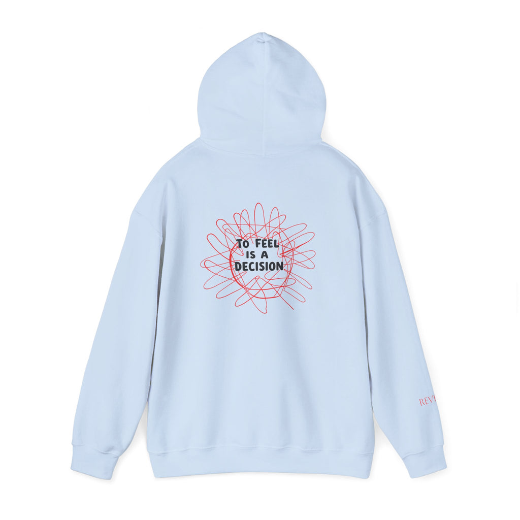 To Feel Is a Decision Hoodie — Minimal Motivational Graphic Hoodie